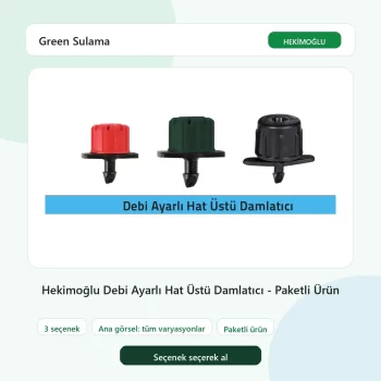 Hekimoğlu Debi Ayarlı Hat Üstü Damlatıcı - Paketli Ürün tüm varyasyon seçenekleri