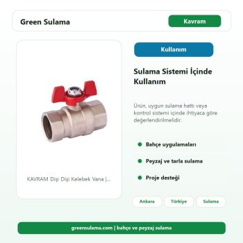 KAVRAM Dişi Dişi Kelebek Vana | 1/2″ · 3/4″ · 1″ sulama sistemi kullanım alanı görseli