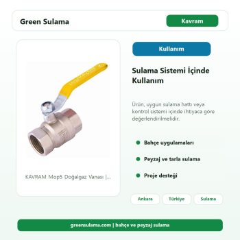 KAVRAM Mop5 Doğalgaz Vanası | 1/2″–2″ sulama sistemi kullanım alanı görseli