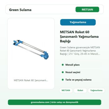 METSAN Roket 60 Şanzımanlı Yağmurlama Başlığı | 2½” Giriş, 25–45 m Menzil, 16–22 mm Nozul Green Sulama ana ürün görseli