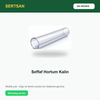 Sertsan Şeffaf Hortum Kalın ön sipariş görseli