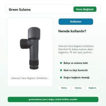 Selenoid Vana Bağlantı Kollektörü Manifold Te sulama sistemi kullanım alanı görseli