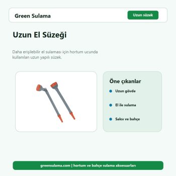 Uzun El Süzeği hortum ve bahçe sulama aksesuarı